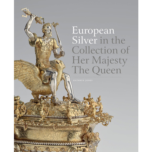 European Silver in the Collection of Her Majesty The Queen - Home &amp; Garden Book