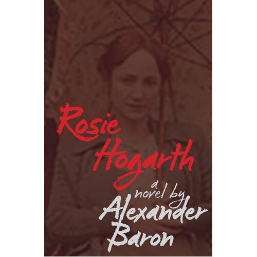 Rosie Hogarth - Alexander Baron