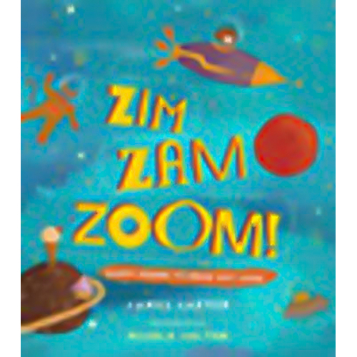 Zim Zam Zoom!: Zappy Poems to Read Out Loud Hardcover Book