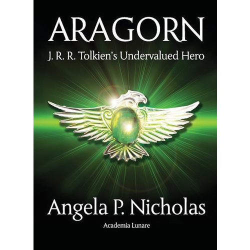 Aragorn: J. R. R. Tolkien&#39;s Undervalued Hero - Fiction Book