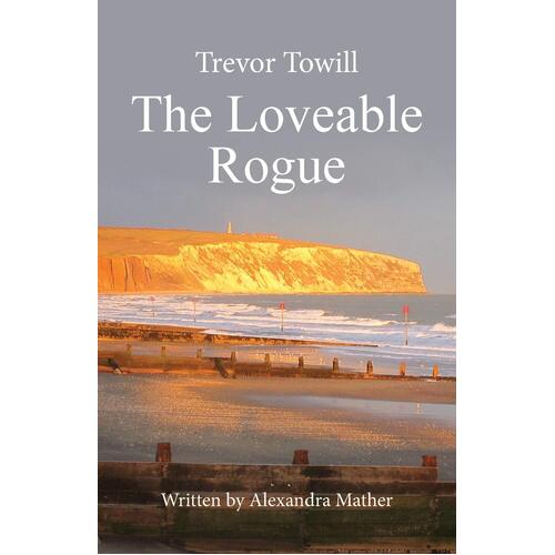 Trevor Towill - The Loveable Rogue - Alexandra Mather