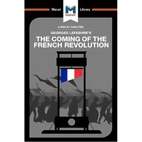 The Coming of the French Revolution: The Macat Library Paperback Book
