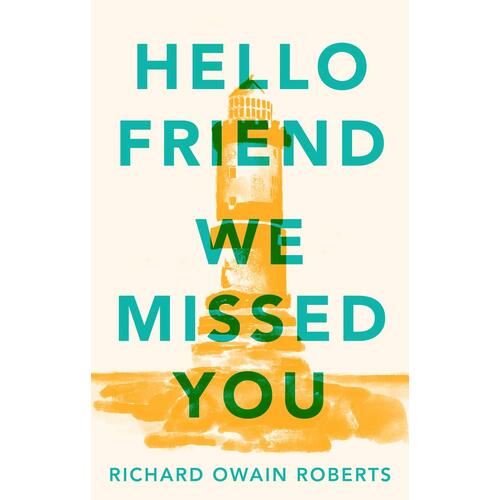 Hello Friend We Missed You - Richard Owain Roberts