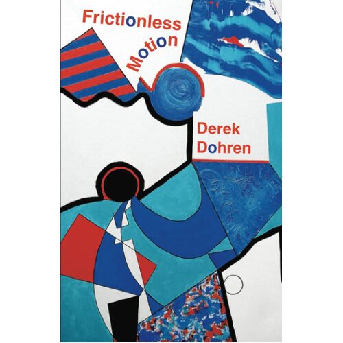 Frictionless Motion - Derek Dohren