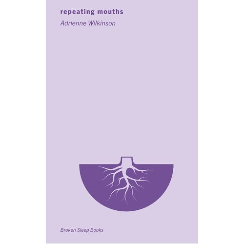 repeating mouths - Adrienne Wilkinson