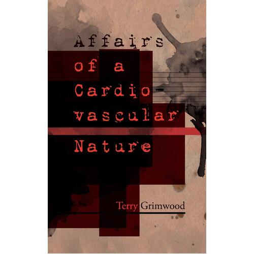 Affairs of a Cardiovascular Nature - Terry Grimwood