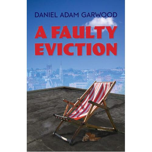 A Faulty Eviction - Daniel Adam Garwood