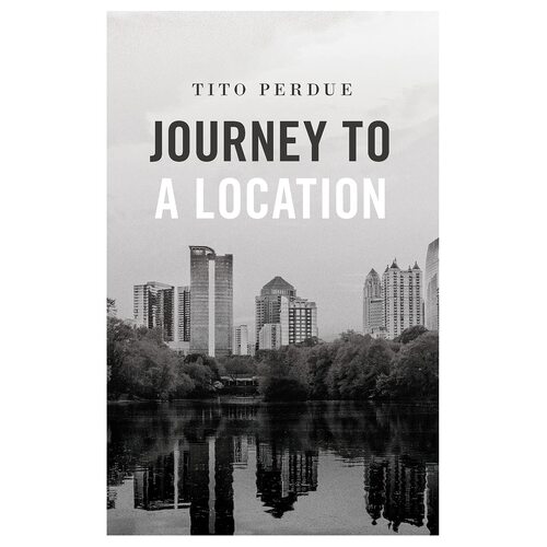 Journey to a Location - Tito Perdue