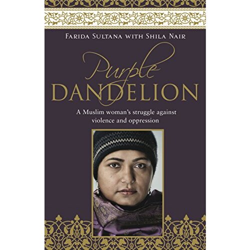 Purple Dandelion: A Muslim Woman&#39;s Struggle Against Violence and Oppression