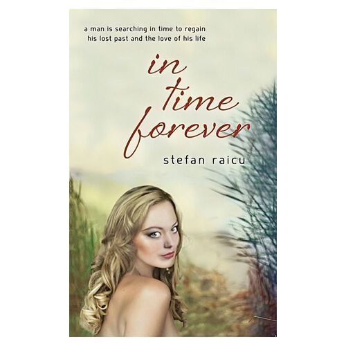 In Time Forever -Stefan Raicu Fiction Novel Book