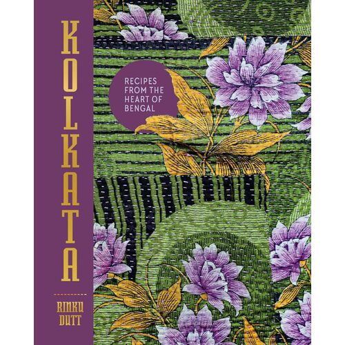 Kolkata: Recipes from the heart of Bengal - Rinku Dutt