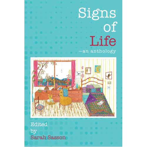 Signs of Life: An anthology - Sarah Sasson