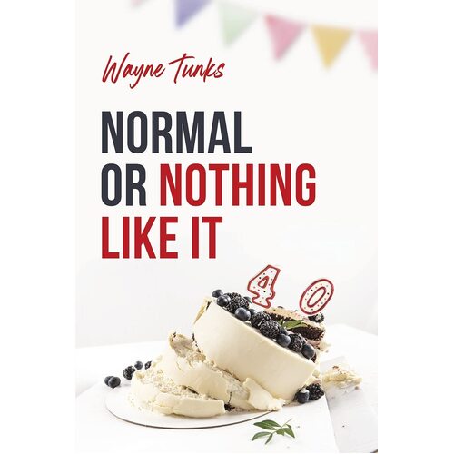 Normal or Nothing Like It - Wayne Tunks