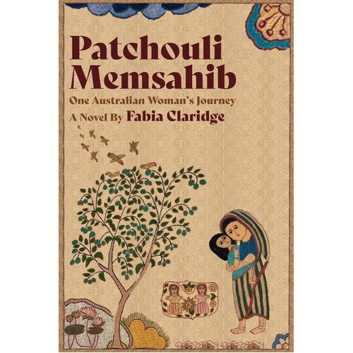 Patchouli Memsahib: One Australian Womans Journey - Fabia Claridge