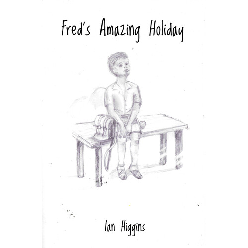 Fred&#39;s Amazing Holiday - Children&#39;s Book