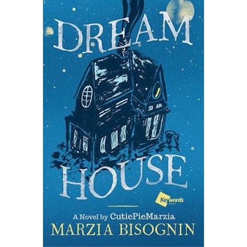Dream House: A Novel by CutiePieMarzia -Marzia Bisognin Children&#39;s Book