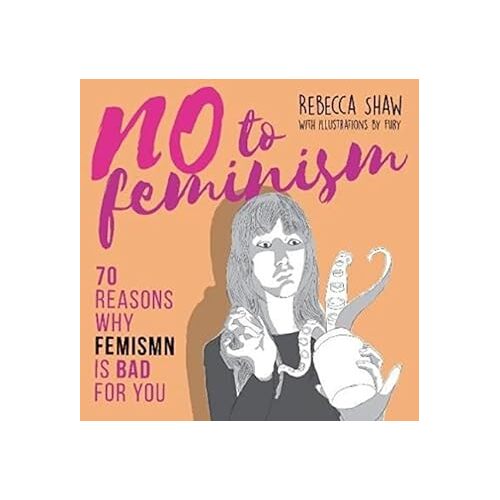 No to Feminism - Rebecca Shaw