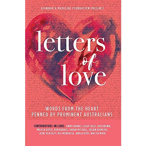 Letters of Love -Alannah &amp; Madeline Foundation Biography Book