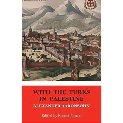 With the Turks in Palestine: History Matters Paperback Book