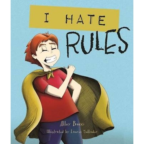 I Hate Rules -Alley Bucci Children&#39;s Book