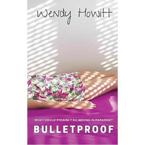 Bulletproof Wendy Howitt Paperback Book