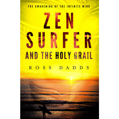 Zen Surfer and the Holy Grail -Ross Dadds Religion Book