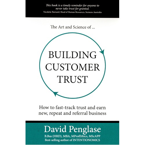 The Art and Science of Building Customer Trust Paperback Book