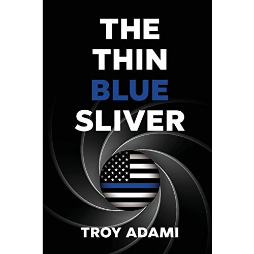 The Thin Blue Sliver -Troy Adami Fiction Book