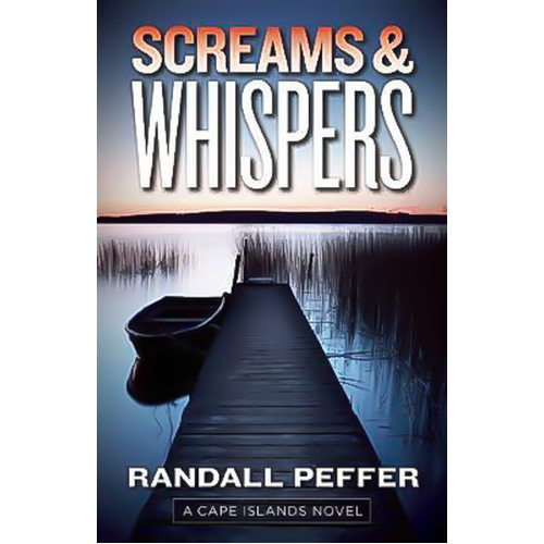 Screams &amp; Whispers: Cape Islands Novels Randall Peffer Paperback Book