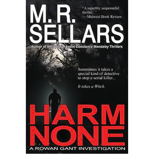Harm None: A Rowan Gant Investigation M. R. Sellars Paperback Book