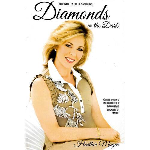 Diamonds in the Dark -How One Woman&#39;s Faith Carried Her Through Two Diagnoses of Cancer Book