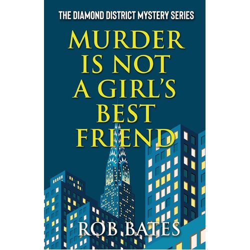 Murder is Not a Girls Best Friend  - Rob Bates