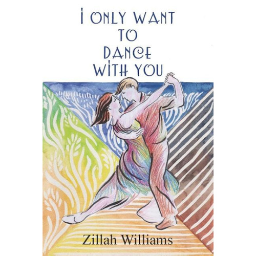 I Only Want to Dance With You -Zillah Williams Fiction Book