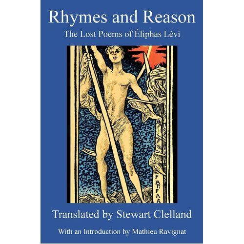 Rhymes and Reason: The Lost Poems of liphas Lvi - Stewart Clelland