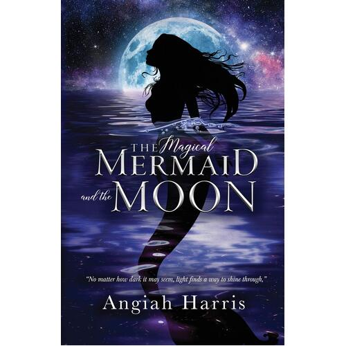 The Magical Mermaid and the Moon - Angiah Harris