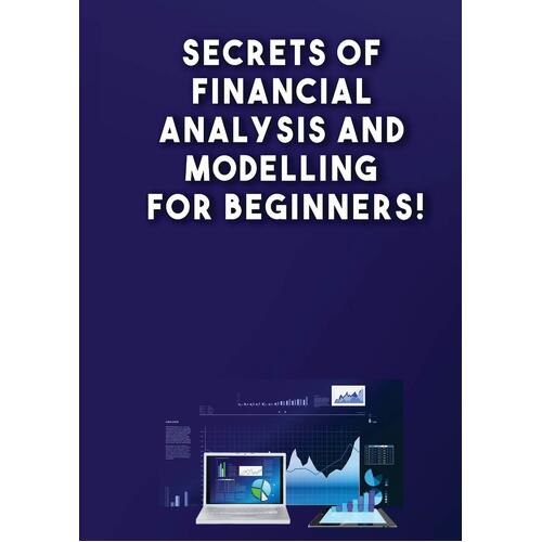 Secrets of Financial Analysis and Modelling For Beginners! - Andrei Besedin