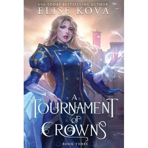 A Tournament of Crowns  - Elise Kova
