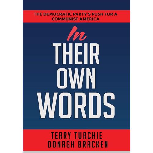 In Their Own Words: The Democratic Partys Push For A Communist America - Terry Turchie