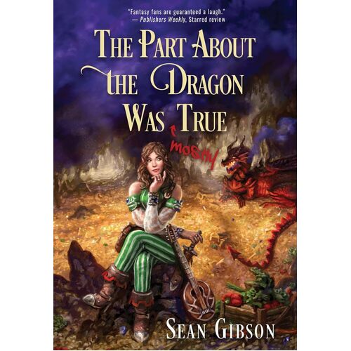 The Part about the Dragon Was (Mostly) True - Sean Gibson
