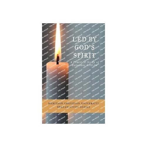 Led by Gods Spirit: A Practical Study of Galatians 5:22-26 - Bill Bagents
