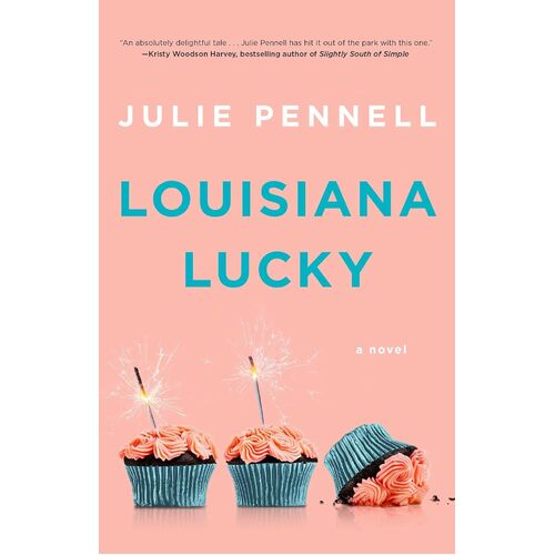 Louisiana Lucky: A Novel - Julie Pennell