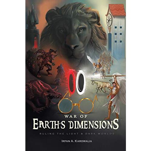 War of Earth&#39;s Dimensions: Ruling the Light &amp; Dark Worlds - Fiction Novel Book