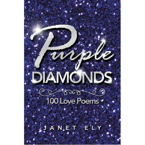Purple Diamonds: 100 Love Poems -Janet Ely General Book
