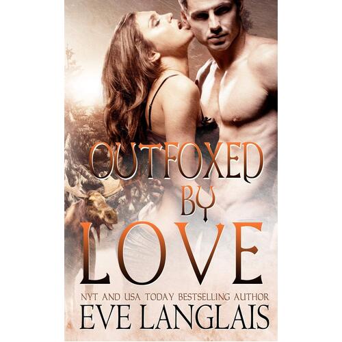 Outfoxed By Love  - Eve Langlais