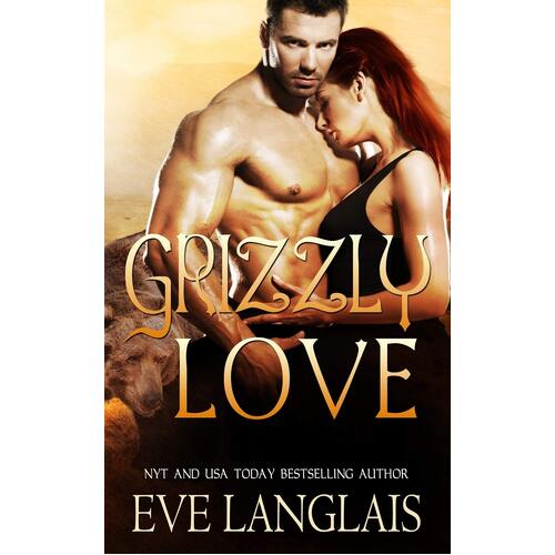 Grizzly Love  - Eve Langlais