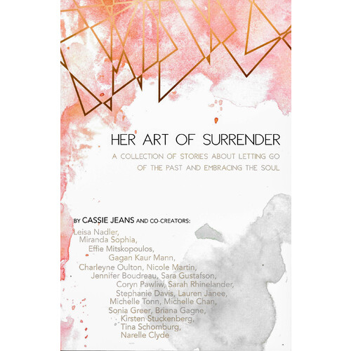 Her Art Of Surrender -A collection of stories about letting go of the past and embracing the soul Book