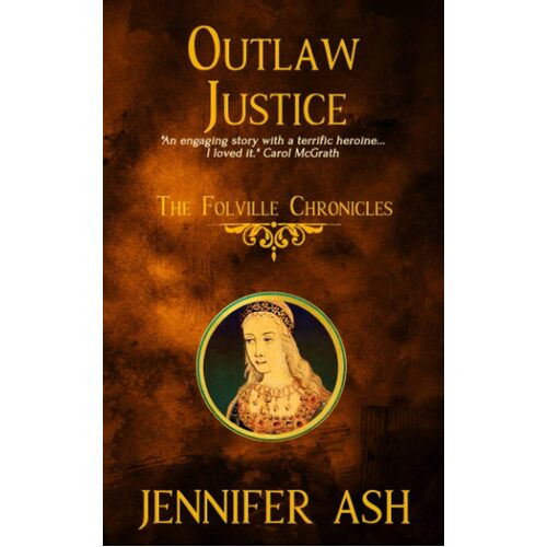 Outlaw Justice: The Folville Chronicles (book 4) - Jennifer Ash