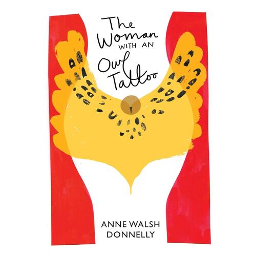 The Woman With An Owl Tattoo: Chapbook - Anne Walsh Donnelly