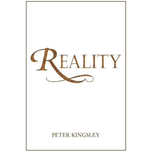 REALITY (New 2020 Edition) - Peter Kingsley