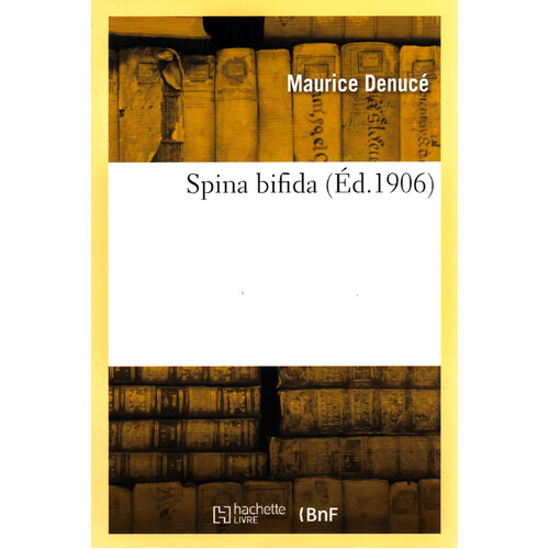 Spina bifida [French] Maurice Denuce Paperback Book